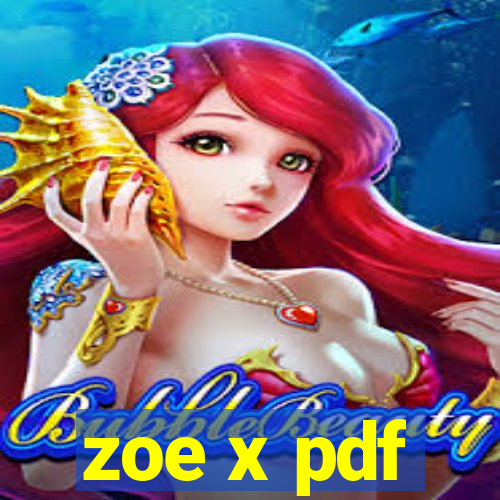 zoe x pdf